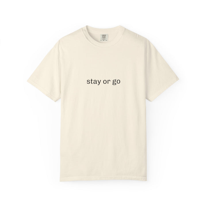 STAY OR GO UNISEX GARMENT DYED T-SHIRT