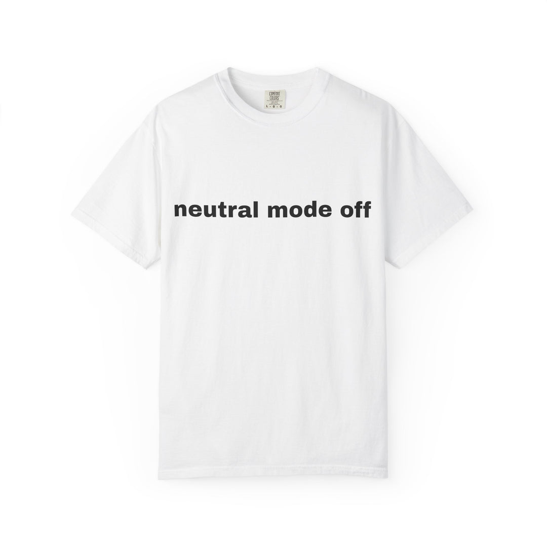 NEUTRAL MODE OFF UNISEX GARMENT DYED T-SHIRT