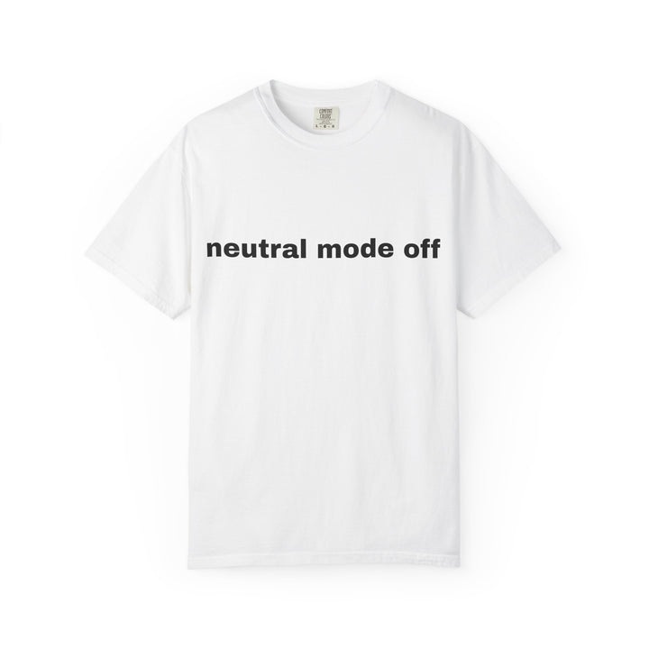 NEUTRAL MODE OFF UNISEX GARMENT DYED T-SHIRT