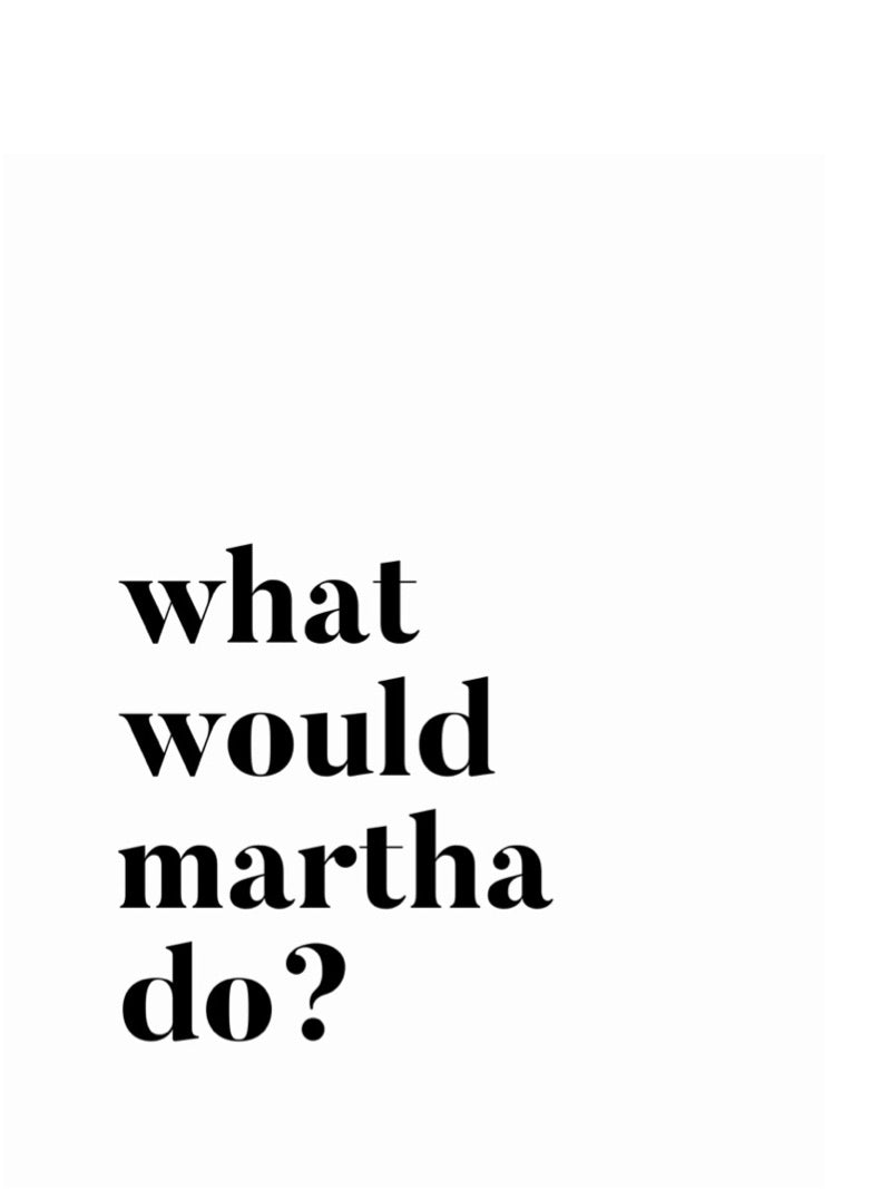 WHAT WOULD MARTHA DO? B&amp;W DIGITAL DOWNLOAD ART PRINT